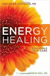Energy Healing: The Essentials of Self-Care (Repost)