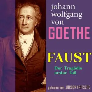 «Faust - Der Tragödie erster Teil» by Johann Wolfgang von Goethe