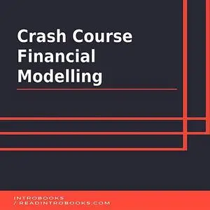 «Crash Course Financial Modelling» by IntroBooks