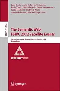 The Semantic Web: ESWC 2022 Satellite Events: Hersonissos, Crete, Greece, May 29 – June 2, 2022, Proceedings