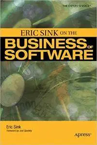 Eric Sink on the Business of Software (Repost)