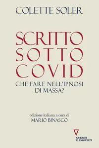 Colette Soler - Scritto sotto Covid. Che fare nell'ipnosi di massa?