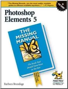 Photoshop Elements 5: The Missing Manual  by  Barbara Brundage