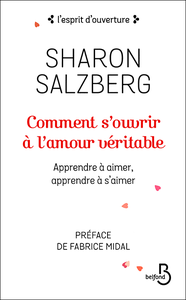 Sharon Salzberg - Comment s'ouvrir à l'amour véritable