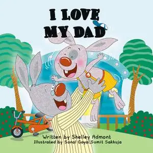 «I Love My Dad» by KidKiddos Books, Shelley Admont