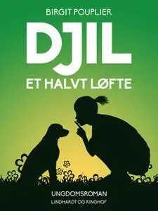 «Djil - et halvt løfte» by Birgit Pouplier