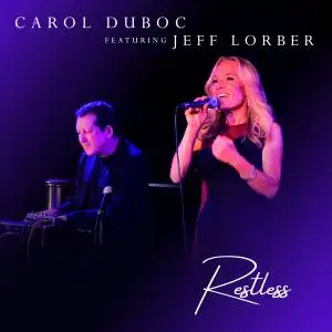 Carol Duboc & Jeff Lorber - Restless (2021) [Official Digital Download]