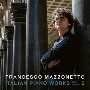 Francesco Mazzonetto - Italian Piano Works Vol. 2 (2024) [Official Digital Download 24/96]
