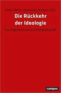 Die Rückkehr der Ideologie: Zur Gegenwart eines Schlüsselbegriffs Perfect