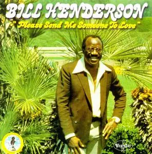 Bill Henderson - Please Send Me Someone To Love (1974) [Reissue 2000]