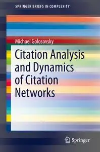 Citation Analysis and Dynamics of Citation Networks