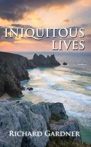 «Iniquitous Lives» by Richard Gardner