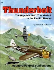 Thunderbolt. The Republic P-47 Thunderbolt in the Pacific Theater