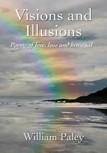 «Visions and Illusions» by William Paley