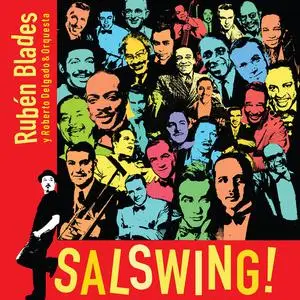 Rubén Blades & Roberto Delgado y Orquesta - Salswing! (2021)