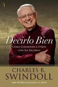 «Decirlo bien» by Charles R. Swindoll
