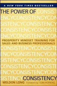 The Power of Consistency: Prosperity Mindset Training for Sales and Business Professionals