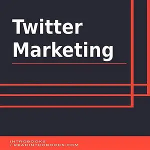 «Twitter Marketing» by IntroBooks