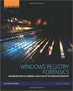 Windows Registry Forensics: Advanced Digital Forensic Analysis of the Windows Registry (2nd Edition)