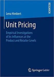 Unit Pricing: Empirical Investigations of its Influences at the Product and Retailer Levels [Repost]