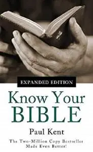Know Your Bible--Expanded Edition: All 66 Books Books Explained and Applied (Value Books)