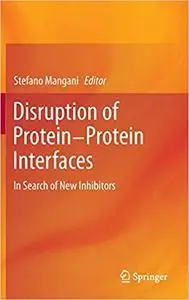 Disruption of Protein-Protein Interfaces: In Search of New Inhibitors