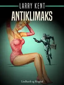 «Antiklimaks» by Larry Kent