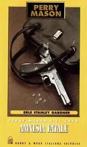 Erle Stanley Gardner - Perry Mason e il caso amnesia fatale