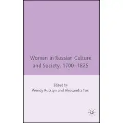 Women in Russian Culture and Society, 1700-1825