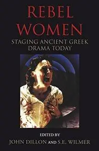 Rebel Women: Staging Ancient Greek Drama Today (Repost)