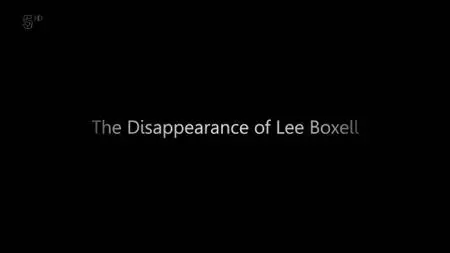 Ch5. - Missing or Murdered? The Disappearance of Lee Boxell (2019)