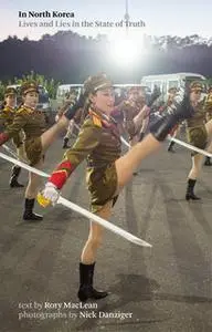 «In North Korea» by Rory Maclean,Nick Danziger