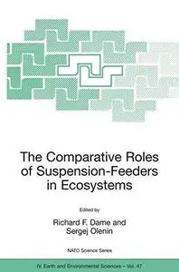 The Comparative Roles of Suspension-Feeders in Ecosystems: Proceedings of the NATO Advanced Research Workshop on The Comparativ