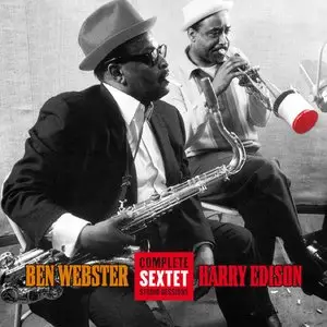 Ben Webster & Harry Sweets Edison - Complete Sextet Studio Sessions (2006) [Repost]