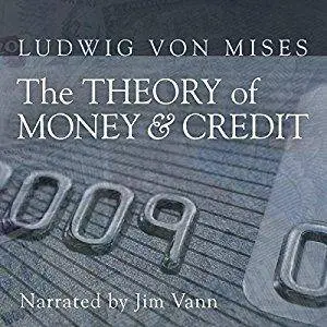 The Theory of Money and Credit [Audiobook]