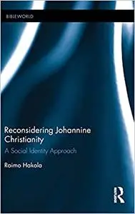 Reconsidering Johannine Christianity: A Social Identity Approach