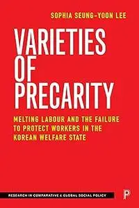 Varieties of Precarity: Melting Labour and the Failure to Protect Workers in the Korean Welfare State