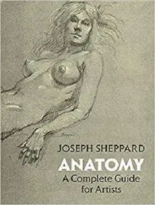 Anatomy: A Complete Guide for Artists (Dover Anatomy for Artists) [Repost]