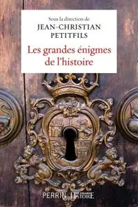 Jean-Christian Petitfils, "Les grandes énigmes de l'histoire"