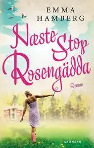 «Næste stop Rosengädda» by Emma Hamberg