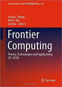 Frontier Computing: Theory, Technologies and Applications