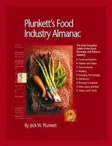 Plunkett's Food Industry Almanac 2009: Food Industry Market Research, Statistics, Trends & Leading Companies (repost)