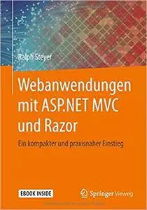 Webanwendungen mit ASP.NET MVC und Razor: Ein kompakter und praxisnaher Einstieg