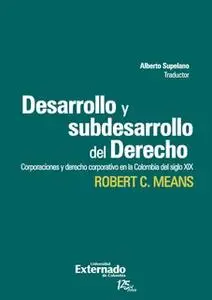 «Desarrollo y subdesarrollo del derecho» by Means Robert