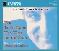 The Long Dark Tea-Time of the Soul by Douglas Adams (Audiobook)