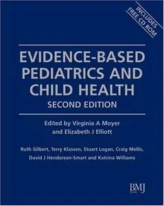 Evidence-Based Pediatrics and Child Health with By Mark Loeb, Marek Smieja, Fiona Smaill, Virginia Moyer, Elizabeth Elliott