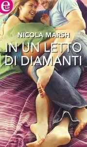 Nicola Marsh - In un letto di diamanti