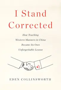I Stand Corrected: How Teaching Western Manners in China Became Its Own Unforgettable Lesson