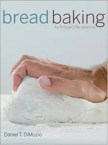 Bread Baking: An Artisan's Perspective [Repost]