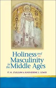 Holiness and Masculinity in the Middle Ages by P. H Callum [Repost] 